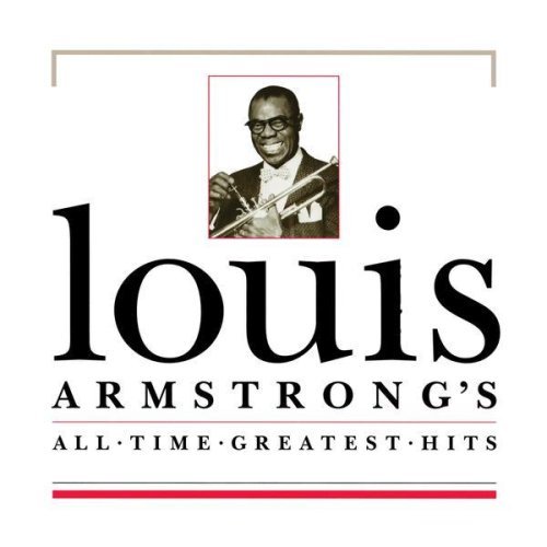 All Time Greatest Hits Louis Armstrong